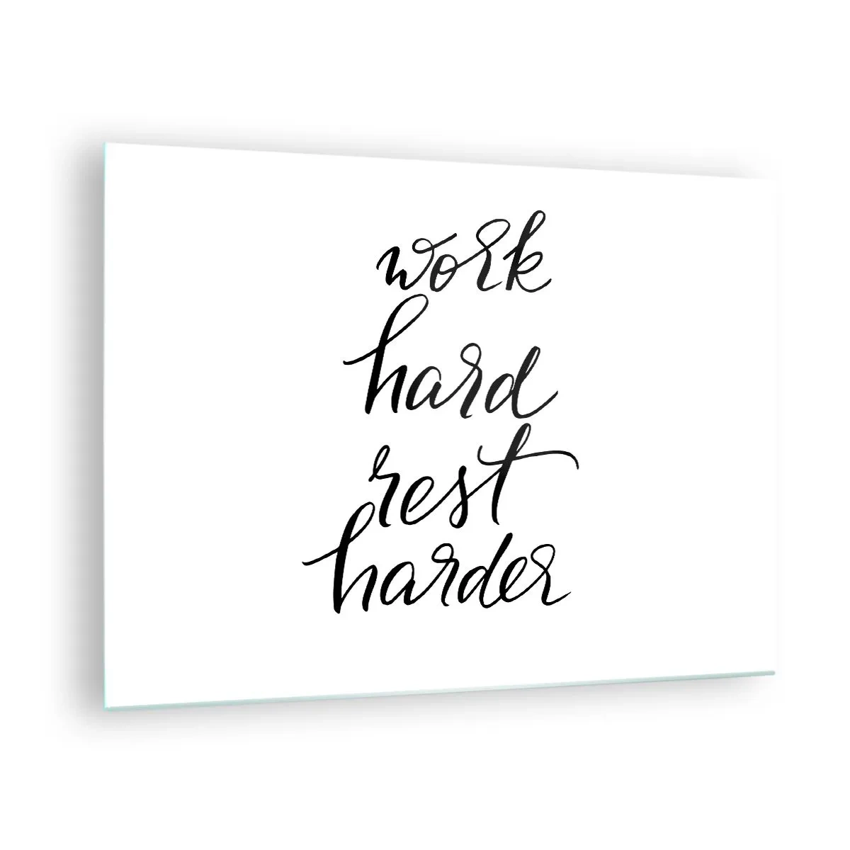 Glasbild - Bild auf glas - Typografische Aufschrift „Work Hard Rest Harder“ in eleganter Schriftart - 70x50cm - Lebensbalance - Moderne Wanddekoration für Wohnzimmer und Schlafzimmer ARTTOR